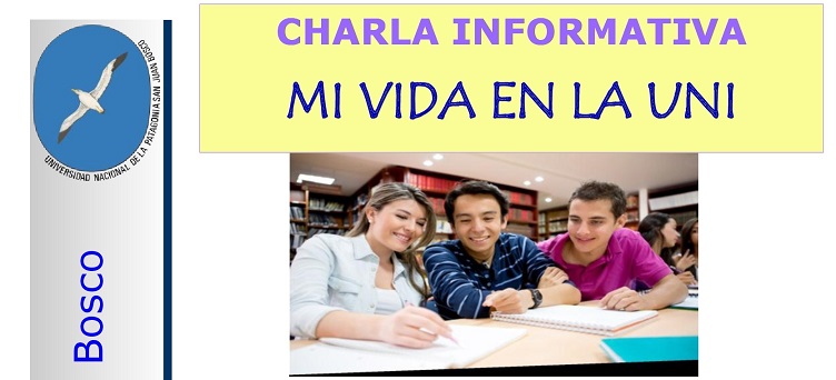 Hoy, viernes, a las 13.30,  Charla Informativa MI VIDA EN LA UNIVERSIDAD, en Comodoro
