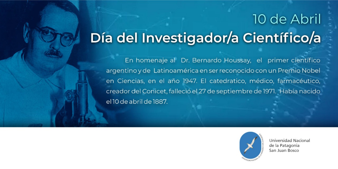 10 DE ABRIL - DA DEL INVESTIGADOR/A CIENTFICO/A EN HOMENAJE AL PREMIO NOBEL DE CIENCIAS