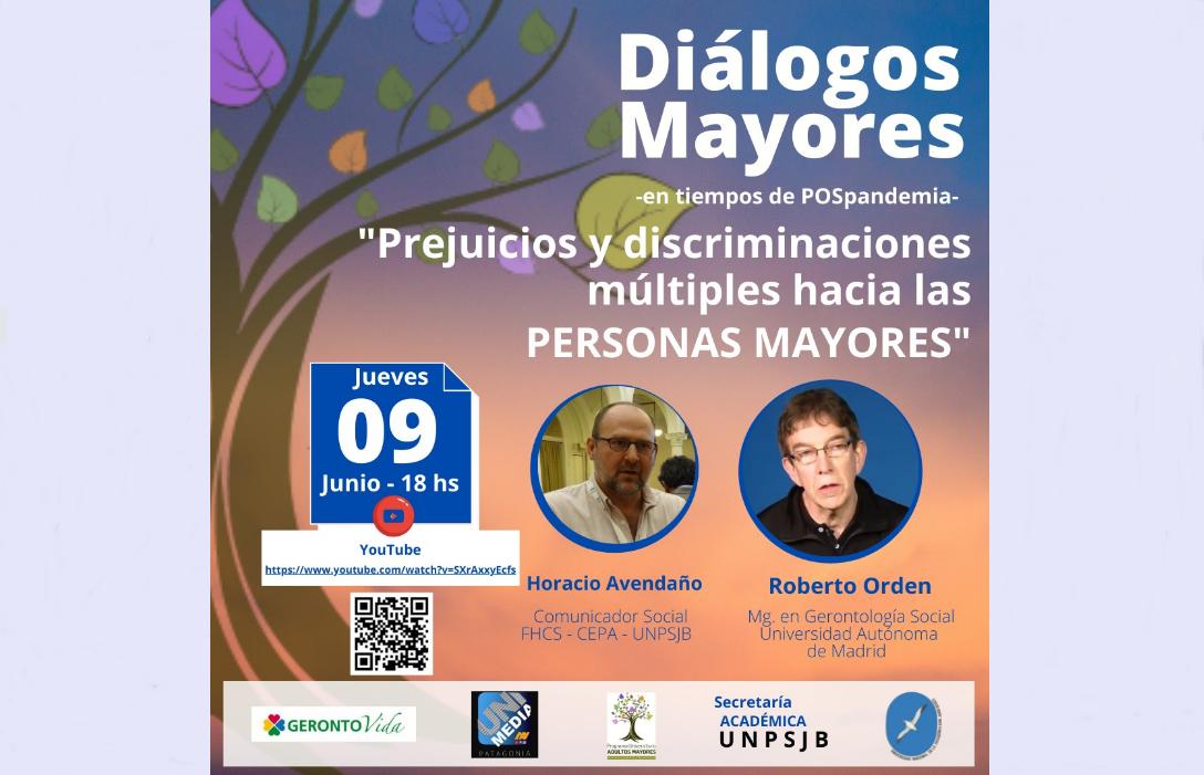Este jueves, en Dilogos Mayores el Mg. Roberto Orden hablar sobre 
Prejuicios y discriminaciones mltiples hacia las PERSONAS MAYORES