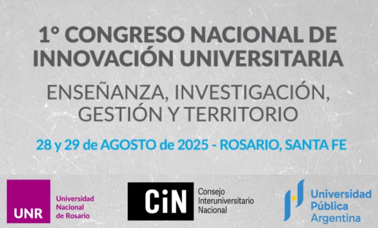 El CIN impulsa el Primer Congreso Nacional de Innovacin Universitaria para el 28 y 29 de agosto en Santa Fe